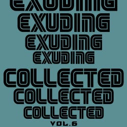 Exuding Collected, Vol. 6