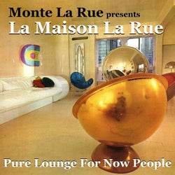 Presents La Maison La Rue (Pure Lounge for Now People)