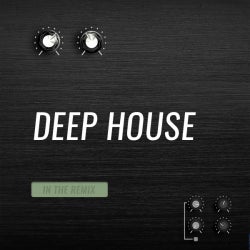 In The Remix: Deep House