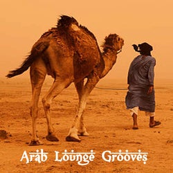 Arab Lounge Grooves (The Best Ethnic Mosaic Chillout Lounge Grooves)