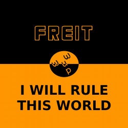 I Will Rule This World