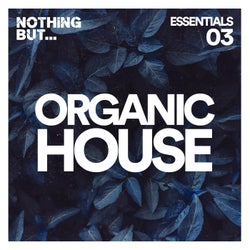 Nothing But... Organic House Essentials, Vol. 03