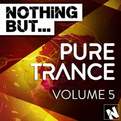 Nothing But... Pure Trance, Vol. 5