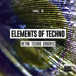 Elements Of Techno, Vol. 3 (Retro Techno Grooves)