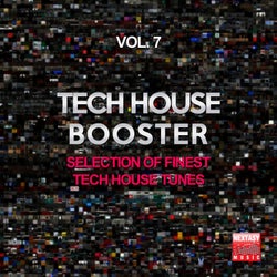 Tech House Booster, Vol. 7 (Selection Of Finest Tech House Tunes)