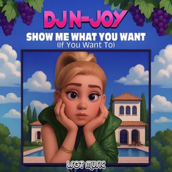 Show Me What You Want If You Want To
