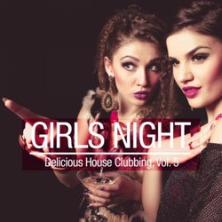 Girls Night - Delicious House Clubbing, Vol. 5