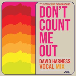 Don't Count Me Out (feat. The Gem Fatales) [David Harness Vocal Mix]