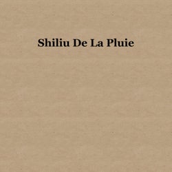 Shiliu De La Pluie