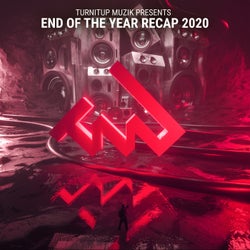 TurnItUp Muzik Presents End Of the Year Recap 2020