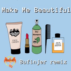 Make Me Beautiful (Bufinjer Remix)