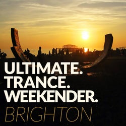 Ultimate Trance Weekender - Brighton
