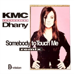 Somebody to Touch Me (feat. Dhany) [Remix]