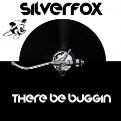 Silverfox - There Be Buggin