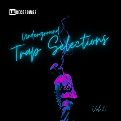 Underground Trap Selections, Vol. 21