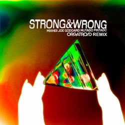 Strong And Wrong (Orgatroid Remix)