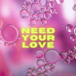 Need Your Love