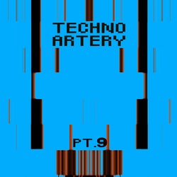 Techno Artery, Pt. 9