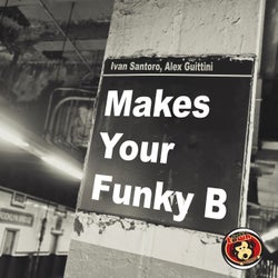 Makes Your Funky B