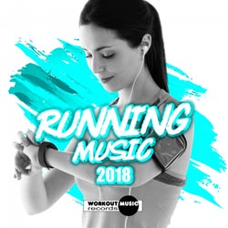 Running Music 2018 (Incl. 10 Km & 5 Km Non-Stop Music)