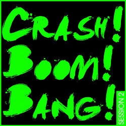 Crash! Boom! Bang! Session 2