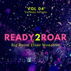 Ready 2 Roar (Big Room Floor Monsters), Vol. 4