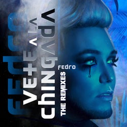 Vete a la Chingada - The Remixes