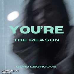 YOU'RE THE REASON