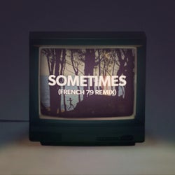Sometimes - French 79 Remix
