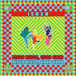 Disco Disco, Good Good