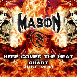 MASON: Here Comes The Heat June 2013