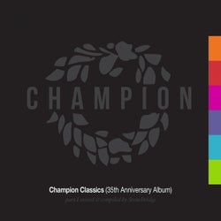 Champion Classics (35th Anniversary Album) Part 1 mixed & compiled by StoneBridge