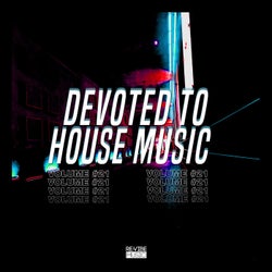Devoted to House Music, Vol. 21