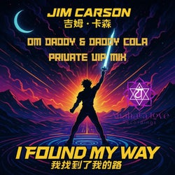 I Found My Way - Om Daddy & Daddy Cola Private VIP Mix