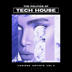 The Politics of Tech House, Vol. 4