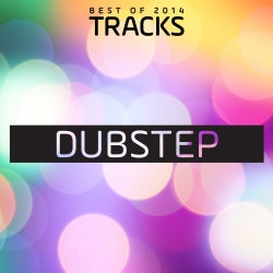 Top Tracks 2014: Dubstep