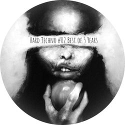 Hard Techno #02 - Best of 5 Years