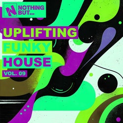 Nothing But... Uplifting Funky House, Vol. 09