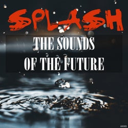 Splash: The Sound of the Future