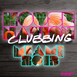 House Nation Clubbing - Miami 2013