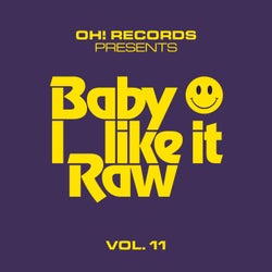 Oh! Baby I Like It Raw, Vol. 11