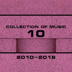 Collection of Music 2010-2016, Vol. 10