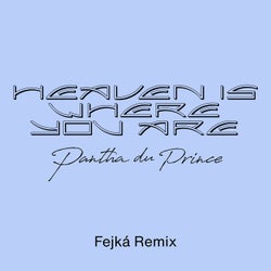 Heaven Is Where You Are (Fejká Remix)