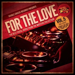 For the Love, Vol. 5 (The Best Vocal House from the Masters Collection)