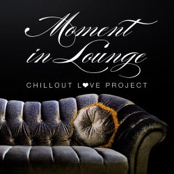 Moment in Lounge (Chillout Love Project)