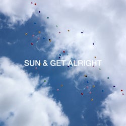 Sun & Get Alright