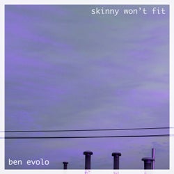 Skinny Won't Fit