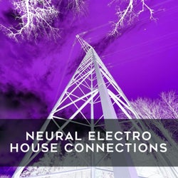Neural Electro House Connections