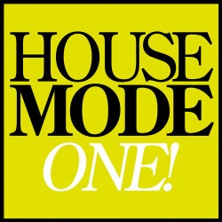 House Mode: One!
