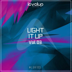 Light It Up, Vol. 03